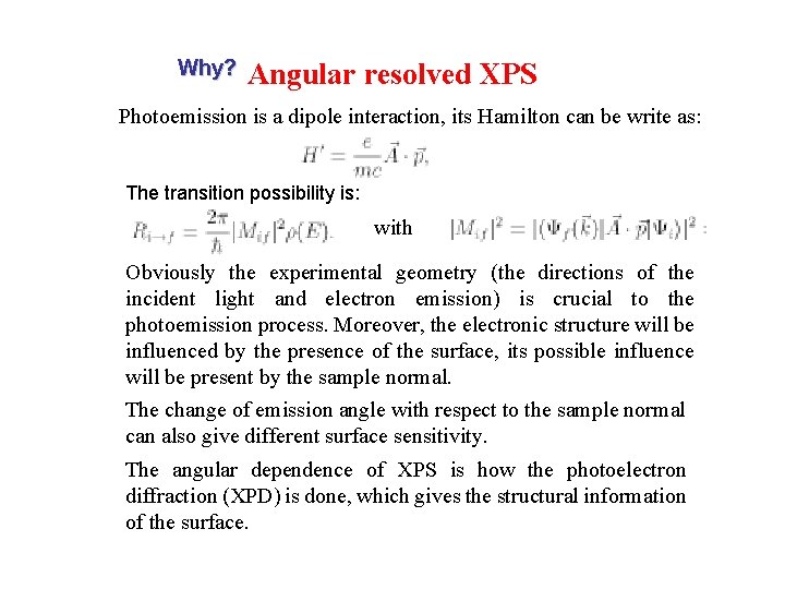 Why? Angular resolved XPS Photoemission is a dipole interaction, its Hamilton can be write