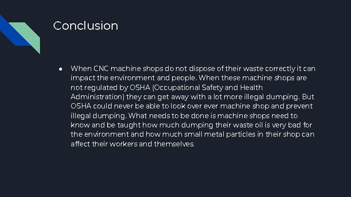 Conclusion ● When CNC machine shops do not dispose of their waste correctly it