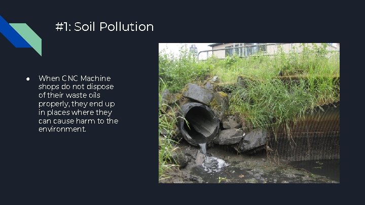 #1: Soil Pollution ● When CNC Machine shops do not dispose of their waste