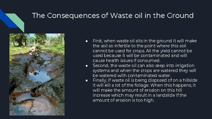 The Consequences of Waste oil in the Ground ● ● ● First, when waste