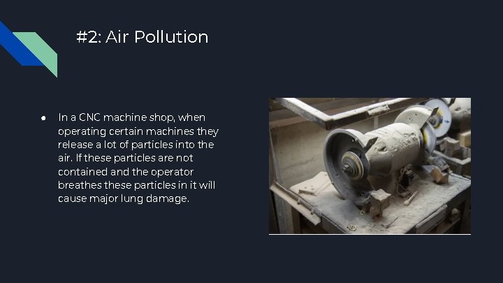 #2: Air Pollution ● In a CNC machine shop, when operating certain machines they