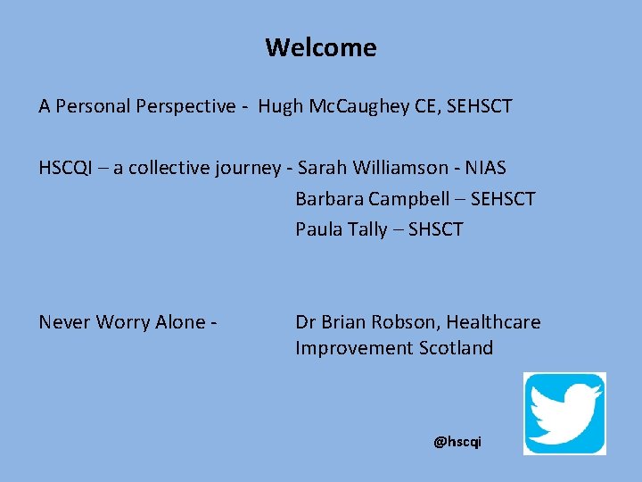 Welcome A Personal Perspective - Hugh Mc. Caughey CE, SEHSCT HSCQI – a collective