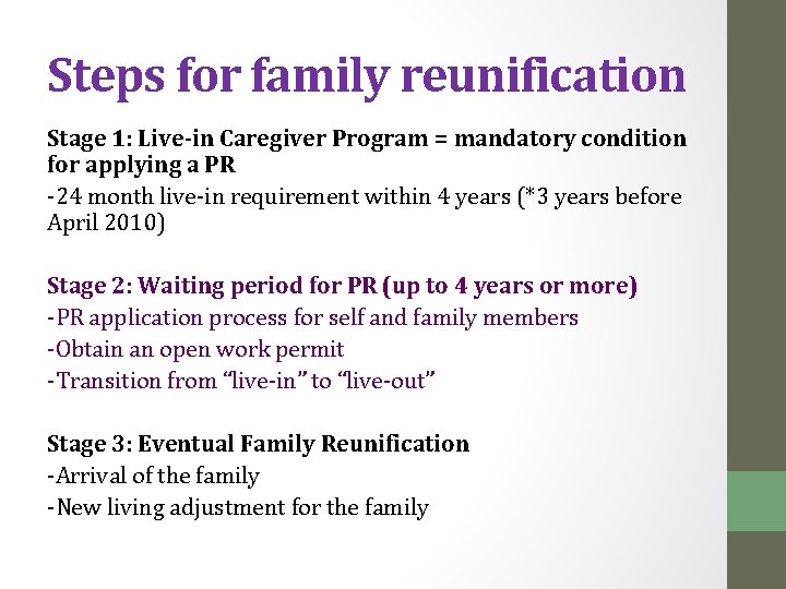 Steps for family reunification Stage 1: Live-in Caregiver Program = mandatory condition for applying