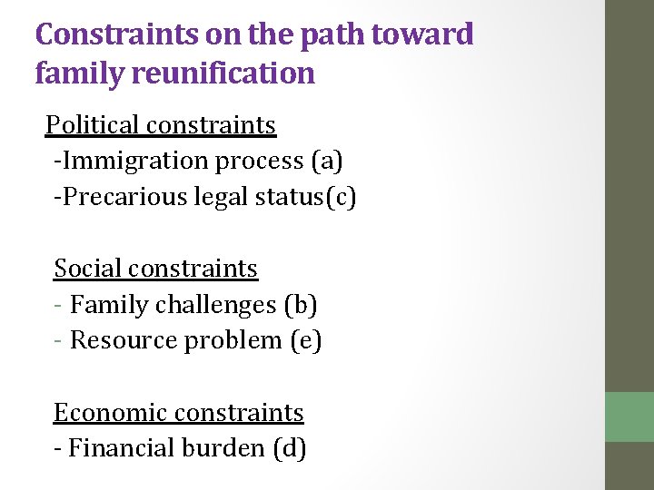 Constraints on the path toward family reunification Political constraints -Immigration process (a) -Precarious legal