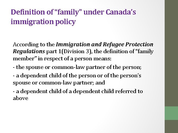 Definition of “family” under Canada’s immigration policy According to the Immigration and Refugee Protection