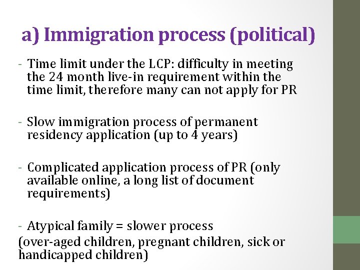 a) Immigration process (political) - Time limit under the LCP: difficulty in meeting the