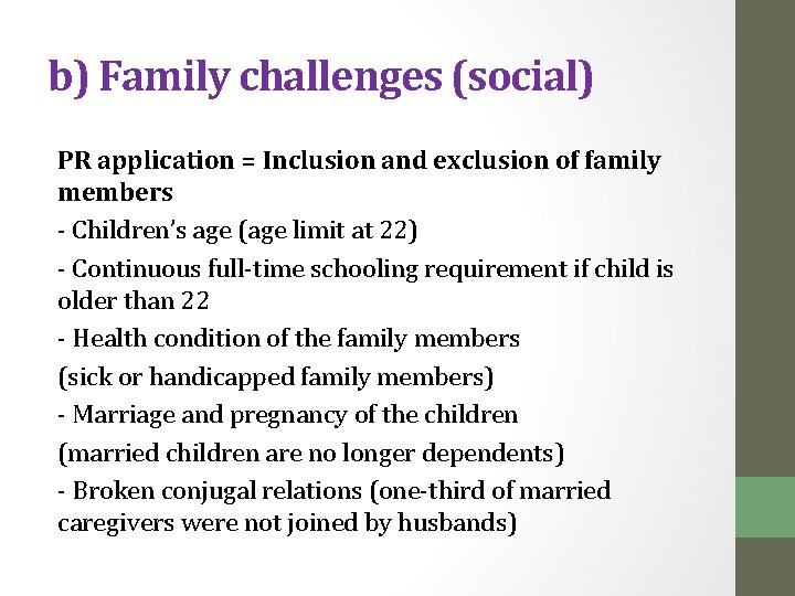 b) Family challenges (social) PR application = Inclusion and exclusion of family members -