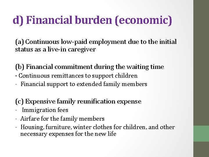 d) Financial burden (economic) (a) Continuous low-paid employment due to the initial status as