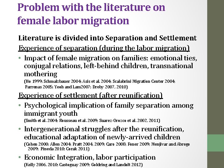 Problem with the literature on female labor migration Literature is divided into Separation and