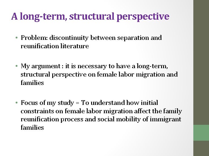 A long-term, structural perspective • Problem: discontinuity between separation and reunification literature • My