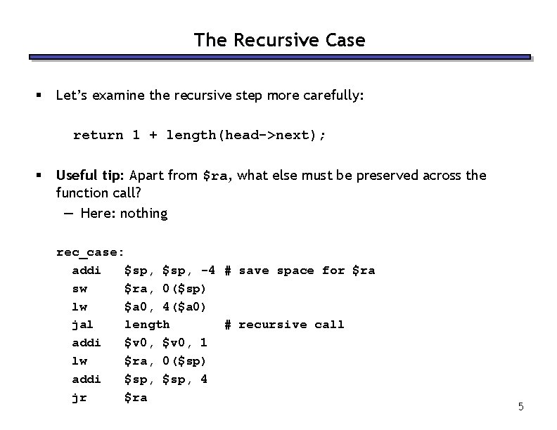 The Recursive Case § Let’s examine the recursive step more carefully: return 1 + The Recursive Case § Let’s examine the recursive step more carefully: return 1 +