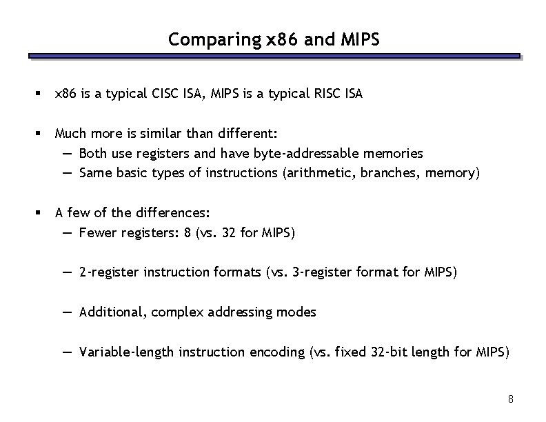 Comparing x 86 and MIPS § x 86 is a typical CISC ISA, MIPS Comparing x 86 and MIPS § x 86 is a typical CISC ISA, MIPS