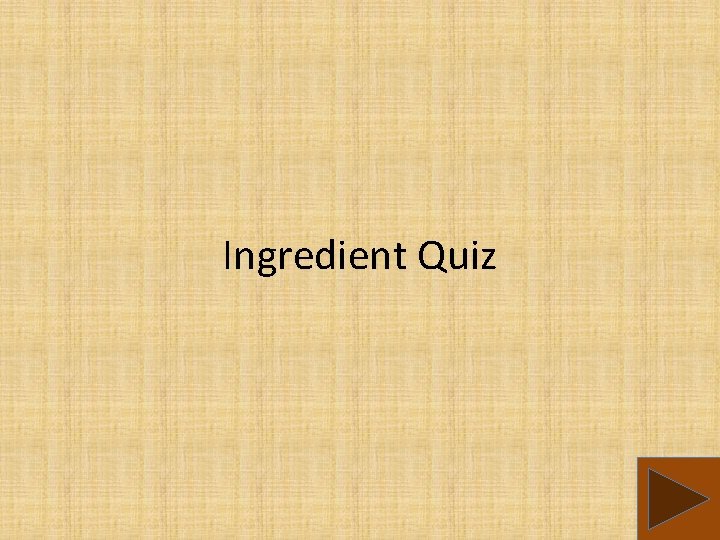 Ingredient Quiz 