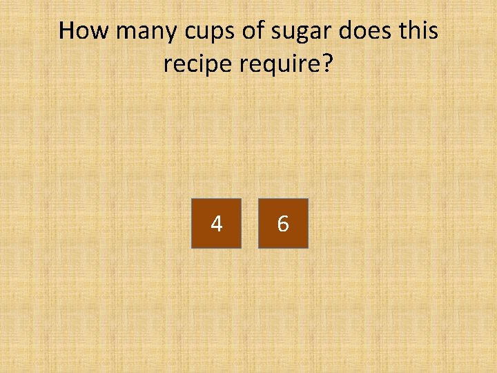 How many cups of sugar does this recipe require? 4 6 
