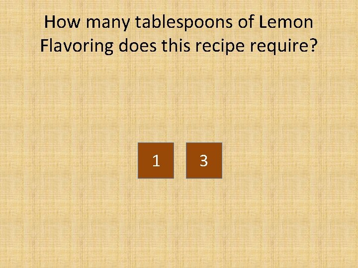 How many tablespoons of Lemon Flavoring does this recipe require? 1 3 