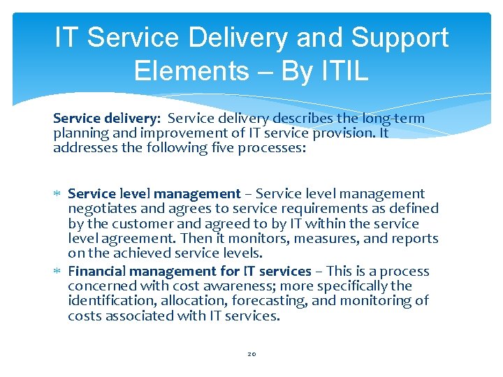 IT Service Delivery and Support Elements – By ITIL Service delivery: Service delivery describes