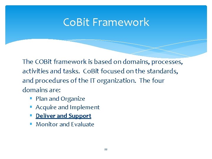 Co. Bit Framework The COBit framework is based on domains, processes, activities and tasks.