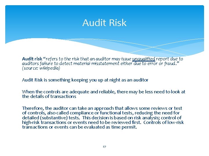 Audit Risk Audit risk “refers to the risk that an auditor may issue unqualified