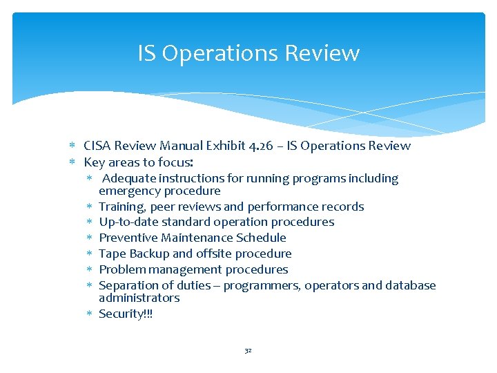 IS Operations Review CISA Review Manual Exhibit 4. 26 – IS Operations Review Key
