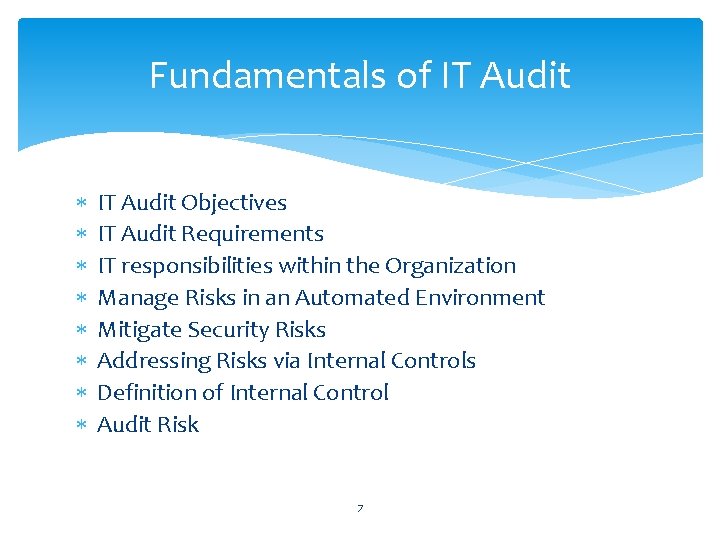 Fundamentals of IT Audit Objectives IT Audit Requirements IT responsibilities within the Organization Manage