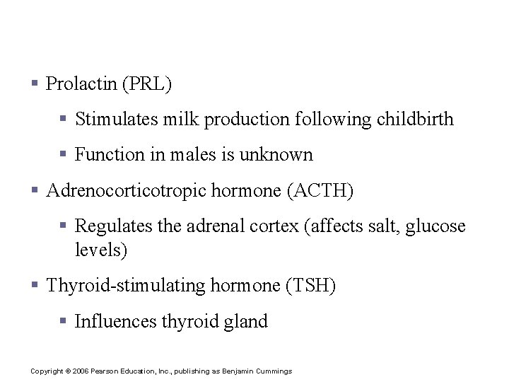 Functions of Other Anterior Pituitary Hormones § Prolactin (PRL) § Stimulates milk production following