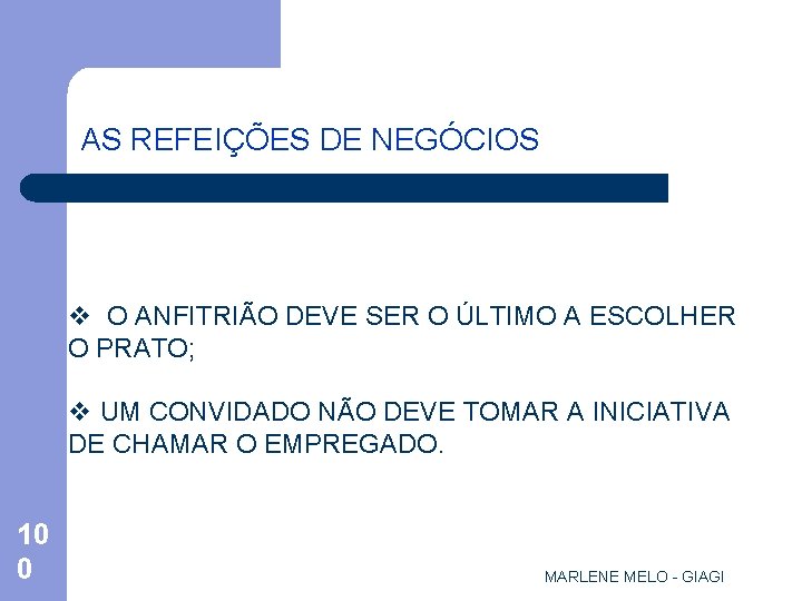 AS REFEIÇÕES DE NEGÓCIOS v O ANFITRIÃO DEVE SER O ÚLTIMO A ESCOLHER O