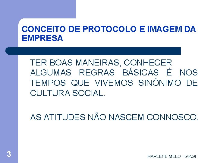 CONCEITO DE PROTOCOLO E IMAGEM DA EMPRESA TER BOAS MANEIRAS, CONHECER ALGUMAS REGRAS BÁSICAS