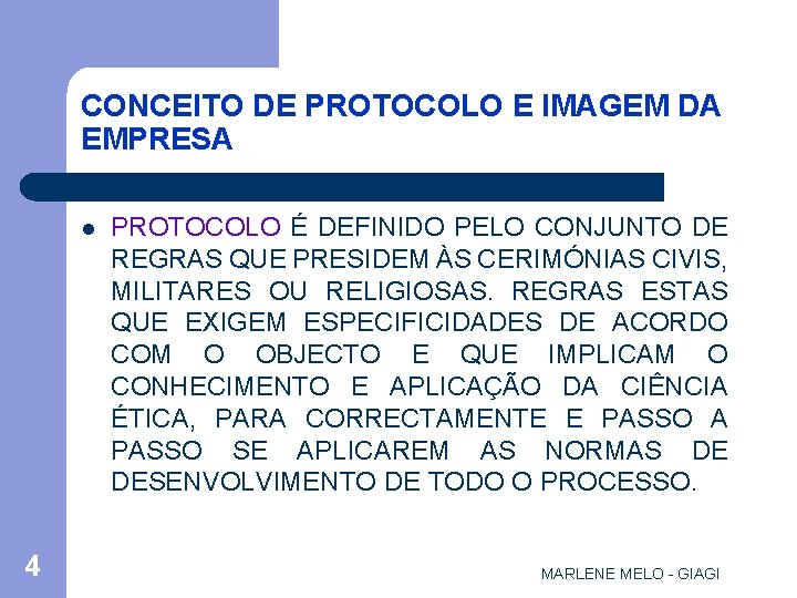 CONCEITO DE PROTOCOLO E IMAGEM DA EMPRESA l 4 PROTOCOLO É DEFINIDO PELO CONJUNTO