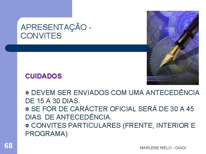 APRESENTAÇÃO CONVITES CUIDADOS ☼ DEVEM SER ENVIADOS COM UMA ANTECEDÊNCIA DE 15 A 30