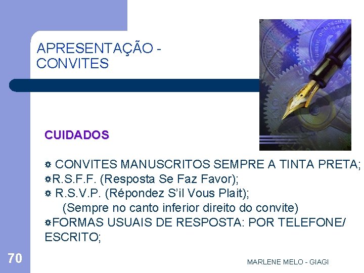 APRESENTAÇÃO CONVITES CUIDADOS ☼ CONVITES MANUSCRITOS SEMPRE A TINTA PRETA; ☼R. S. F. F.