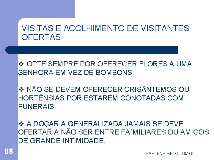 VISITAS E ACOLHIMENTO DE VISITANTES OFERTAS v OPTE SEMPRE POR OFERECER FLORES A UMA