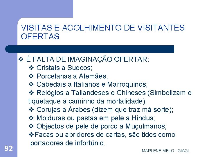 VISITAS E ACOLHIMENTO DE VISITANTES OFERTAS 92 v É FALTA DE IMAGINAÇÃO OFERTAR: v