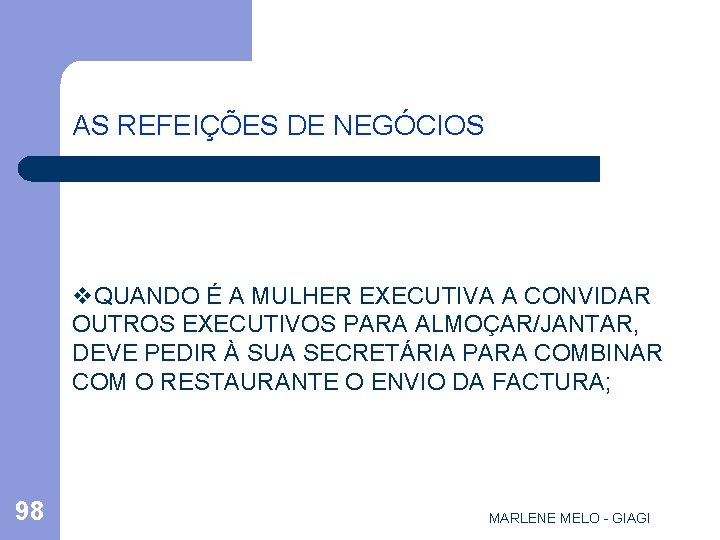 AS REFEIÇÕES DE NEGÓCIOS v. QUANDO É A MULHER EXECUTIVA A CONVIDAR OUTROS EXECUTIVOS