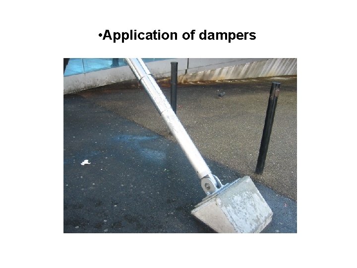  • Application of dampers 