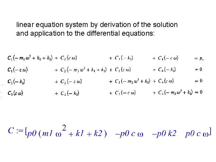 linear equation system by derivation of the solution and application to the differential equations: