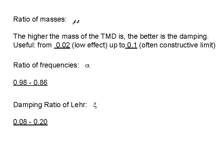 Ratio of masses: The higher the mass of the TMD is, the better is