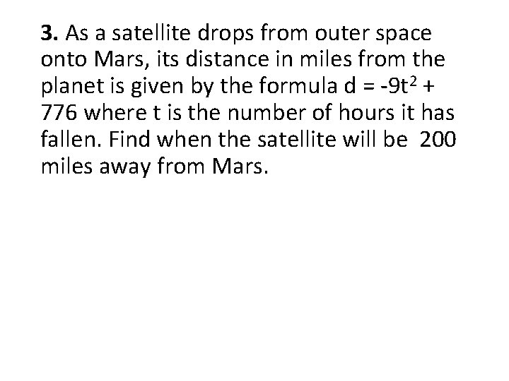 3. As a satellite drops from outer space onto Mars, its distance in miles
