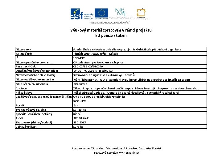 Výukový materiál zpracován v rámci projektu EU peníze školám Název školy Adresa školy IČ