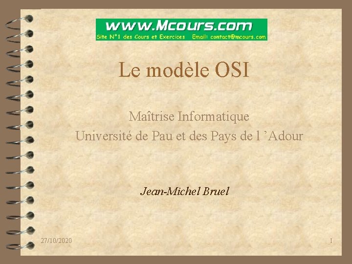 Le modèle OSI Maîtrise Informatique Université de Pau et des Pays de l ’Adour