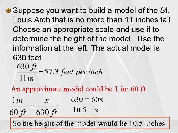 Suppose you want to build a model of the St. Louis Arch that is