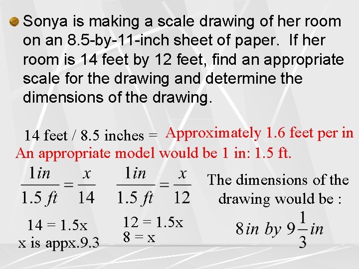 Sonya is making a scale drawing of her room on an 8. 5 -by-11