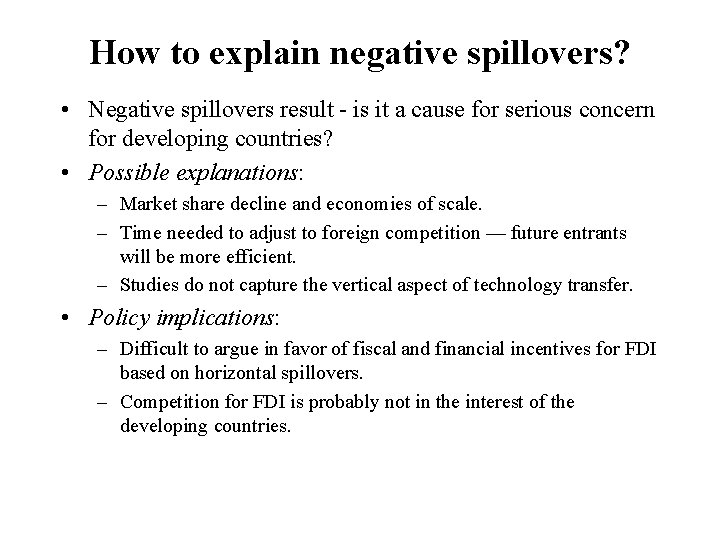 How to explain negative spillovers? • Negative spillovers result - is it a cause