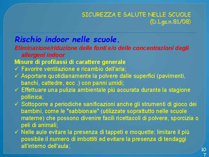 SICUREZZA E SALUTE NELLE SCUOLE (D. Lgs. n. 81/08) Rischio indoor nelle scuole. Eliminazione/riduzione