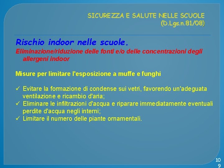 SICUREZZA E SALUTE NELLE SCUOLE (D. Lgs. n. 81/08) Rischio indoor nelle scuole. Eliminazione/riduzione