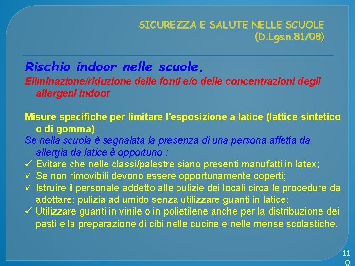 SICUREZZA E SALUTE NELLE SCUOLE (D. Lgs. n. 81/08) Rischio indoor nelle scuole. Eliminazione/riduzione