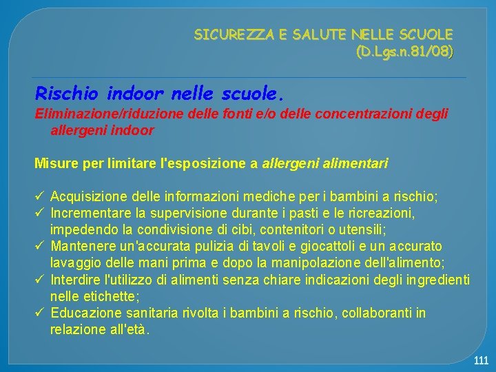 SICUREZZA E SALUTE NELLE SCUOLE (D. Lgs. n. 81/08) Rischio indoor nelle scuole. Eliminazione/riduzione