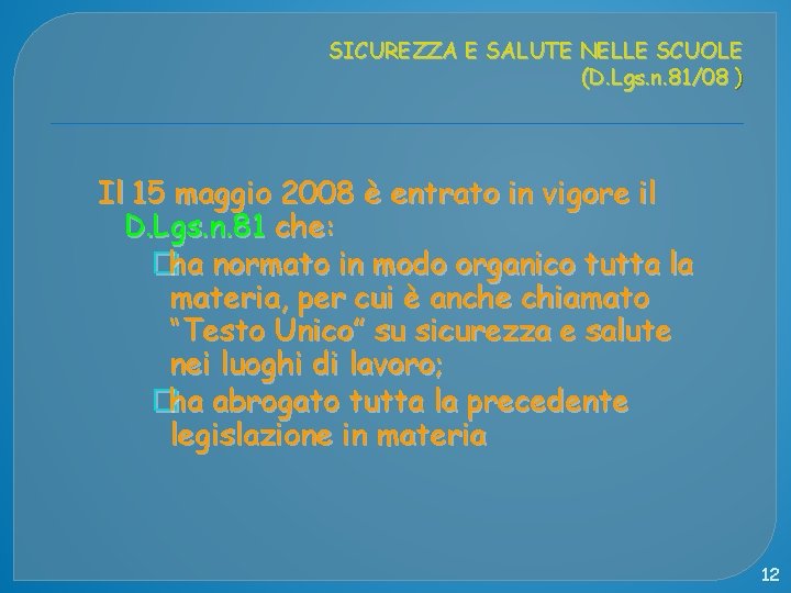 SICUREZZA E SALUTE NELLE SCUOLE (D. Lgs. n. 81/08 ) Il 15 maggio 2008