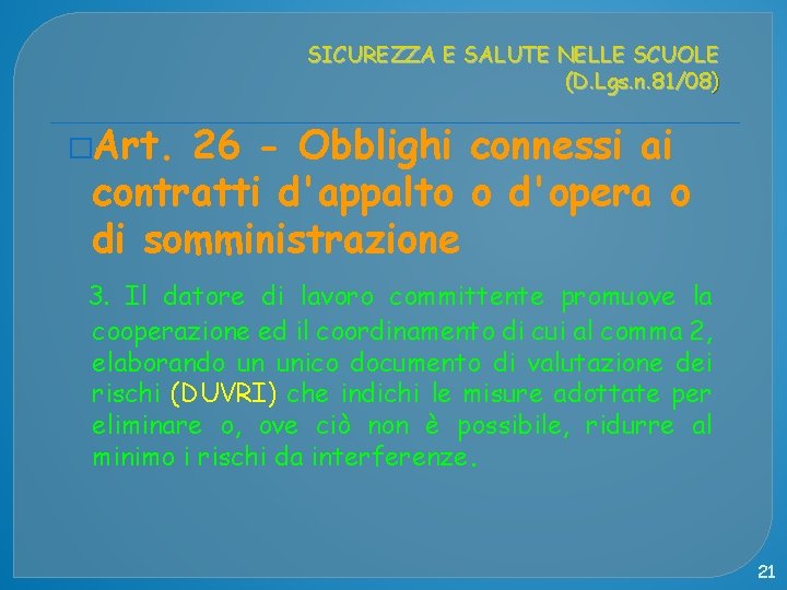 SICUREZZA E SALUTE NELLE SCUOLE (D. Lgs. n. 81/08) �Art. 26 - Obblighi connessi