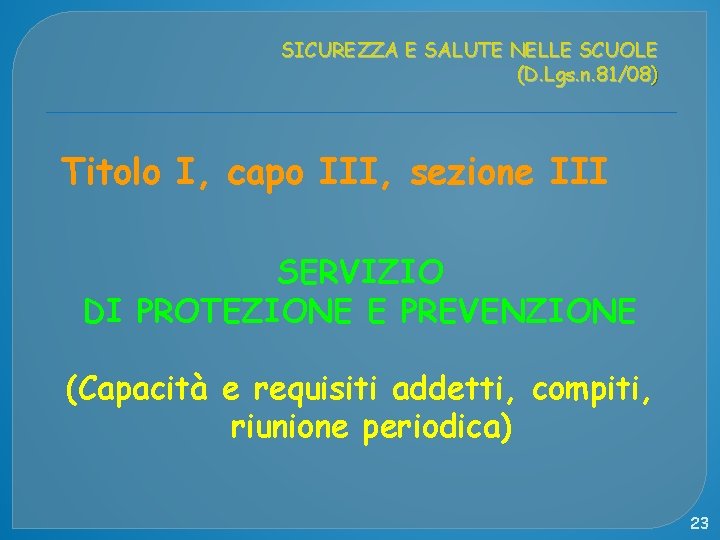 SICUREZZA E SALUTE NELLE SCUOLE (D. Lgs. n. 81/08) Titolo I, capo III, sezione