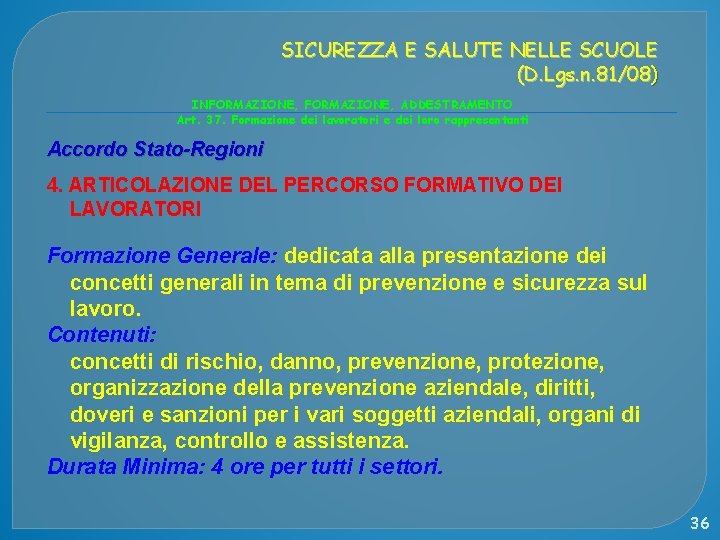 SICUREZZA E SALUTE NELLE SCUOLE (D. Lgs. n. 81/08) INFORMAZIONE, ADDESTRAMENTO Art. 37. Formazione